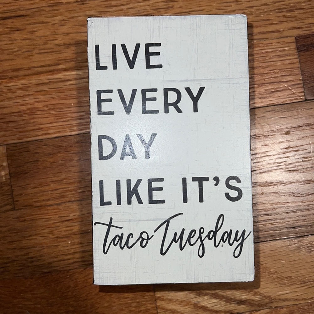 Live Every Day Like It’s Taco Tuesday Sign